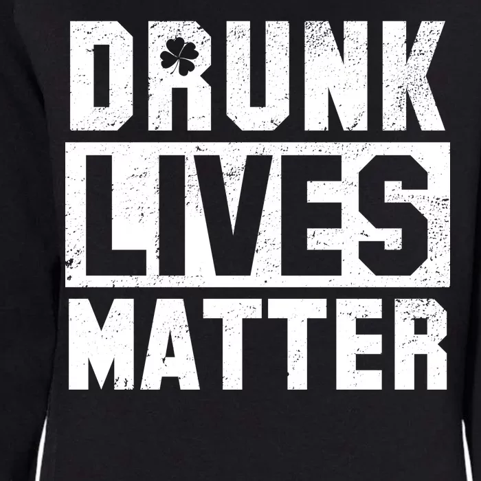 Drunk Lives Matter Vintage Irish Clover Womens California Wash Sweatshirt