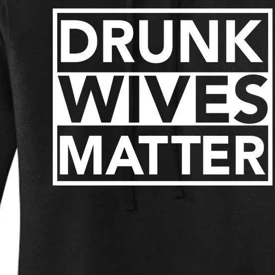 Drunk Wives Matter Women's Pullover Hoodie