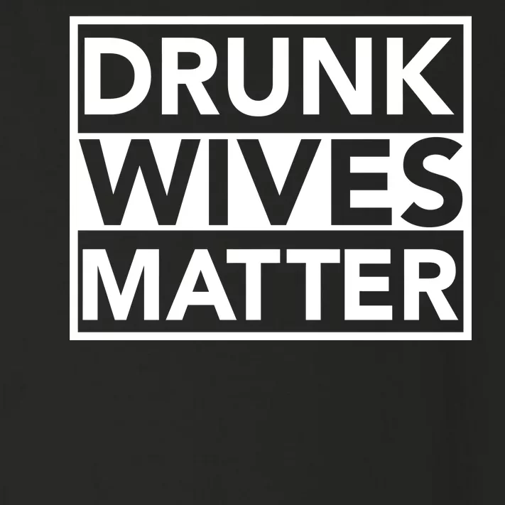 Drunk Wives Matter Toddler Long Sleeve Shirt