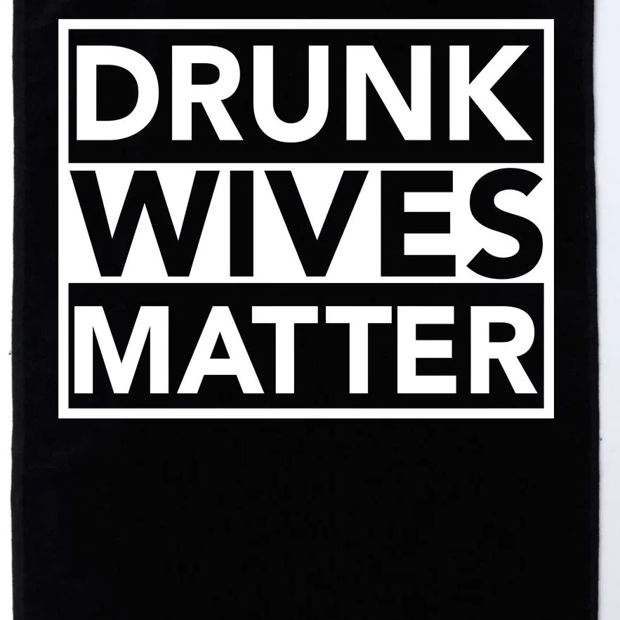 Drunk Wives Matter Platinum Collection Golf Towel