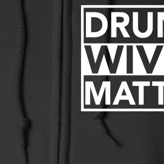 Drunk Wives Matter Full Zip Hoodie