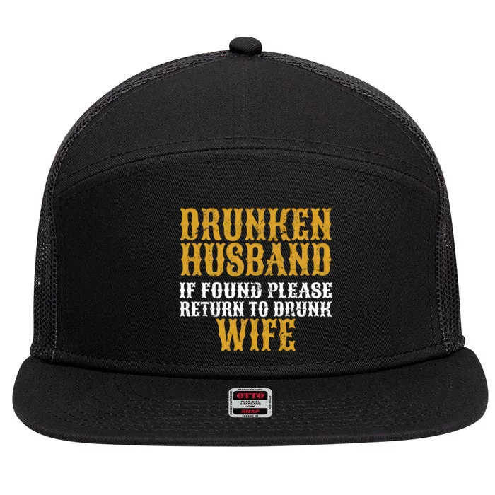 Drunken Husband If Found Return To Drunk Wife 7 Panel Mesh Trucker Snapback Hat