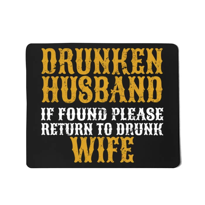 Drunken Husband If Found Return To Drunk Wife Mousepad