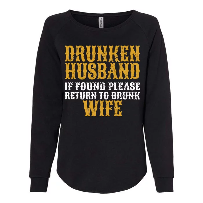 Drunken Husband If Found Return To Drunk Wife Womens California Wash Sweatshirt