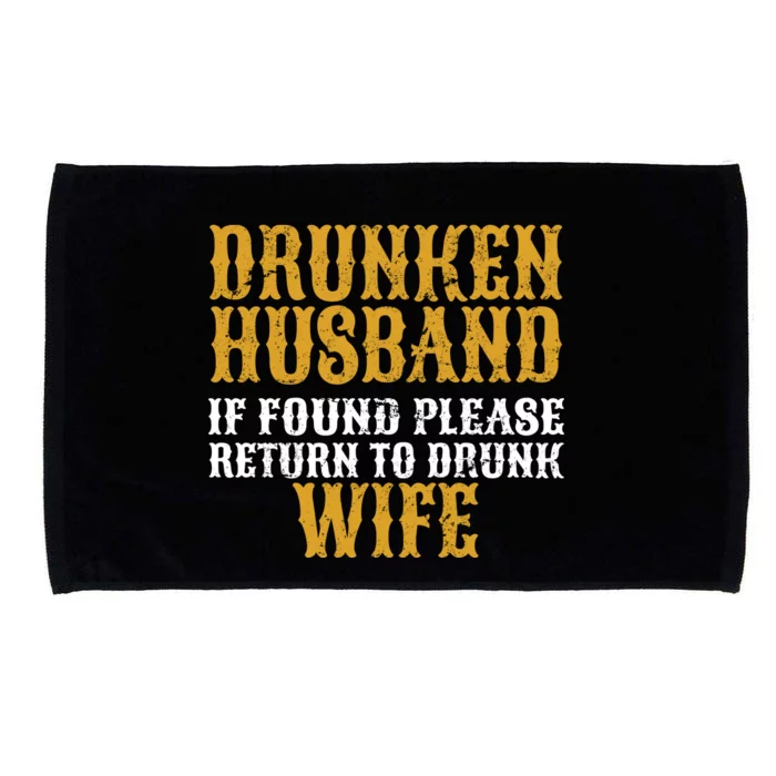 Drunken Husband If Found Return To Drunk Wife Microfiber Hand Towel