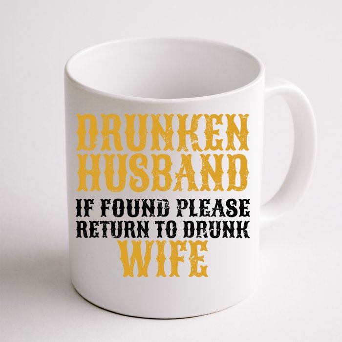 Drunken Husband If Found Return To Drunk Wife Front & Back Coffee Mug