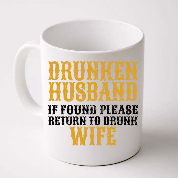 Drunken Husband If Found Return To Drunk Wife Front & Back Coffee Mug