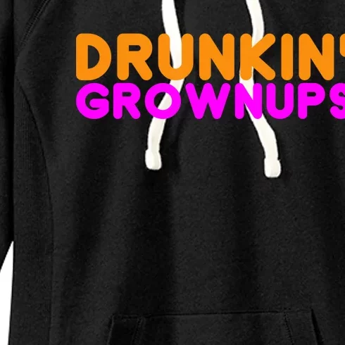 Drunkin Grownups Funny Drinking Women's Fleece Hoodie