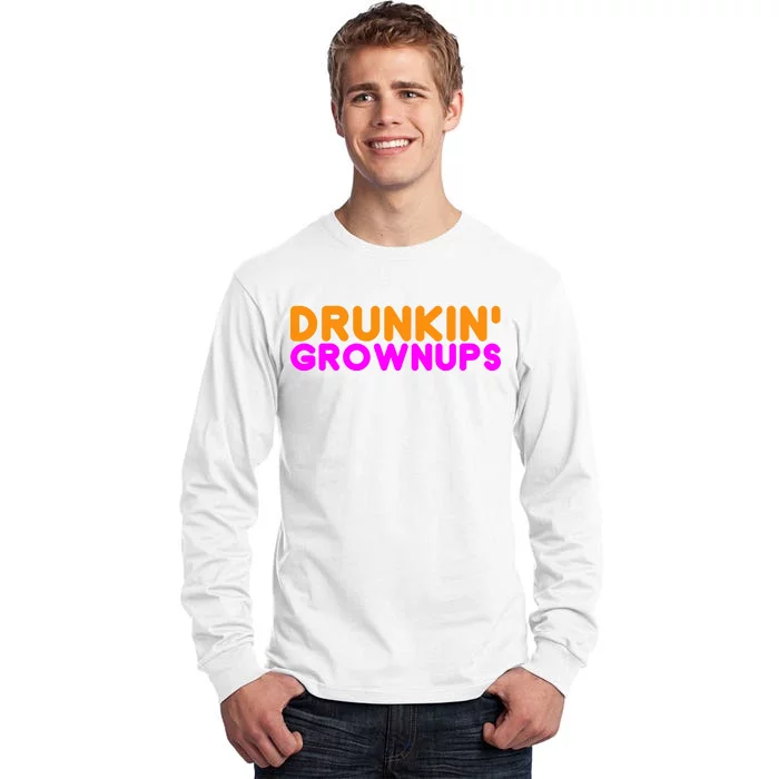 Drunkin Grownups Funny Drinking Tall Long Sleeve T-Shirt