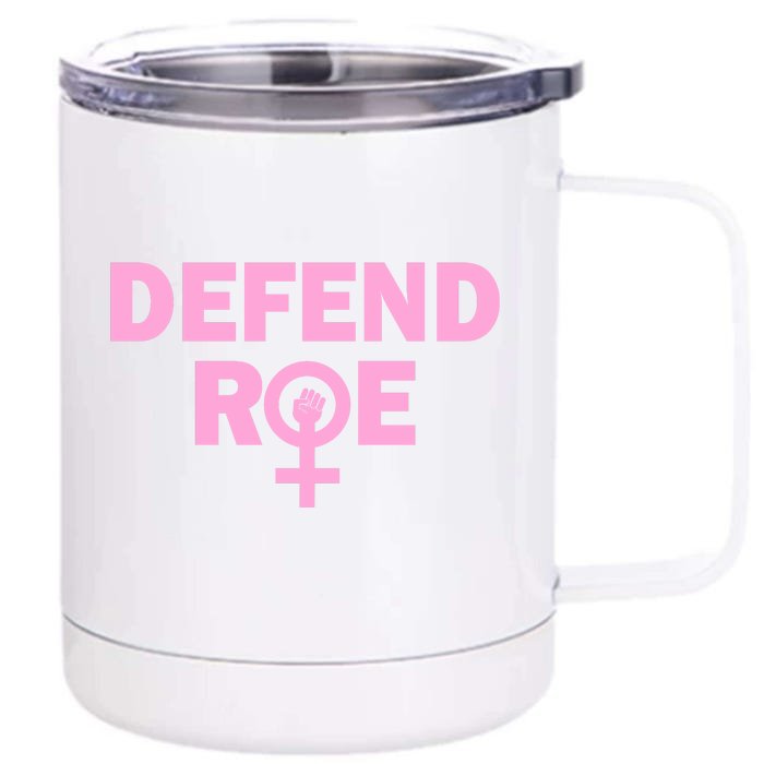 Defend Roe V Wade Feminist Rights Feminism Pro Choice Pro Roe Front & Back 12oz Stainless Steel Tumbler Cup