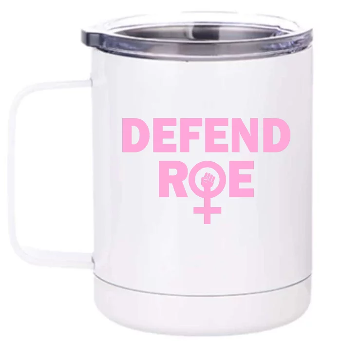 Defend Roe V Wade Feminist Rights Feminism Pro Choice Pro Roe Front & Back 12oz Stainless Steel Tumbler Cup