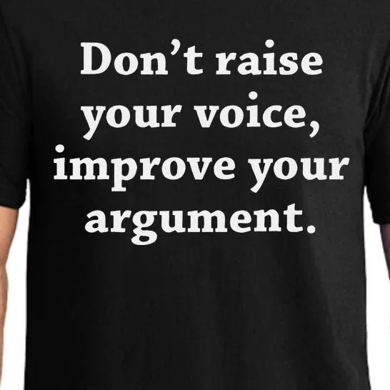 DonT Raise Your Voice Improve Your Argument Pajama Set