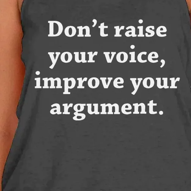 DonT Raise Your Voice Improve Your Argument Women's Knotted Racerback Tank