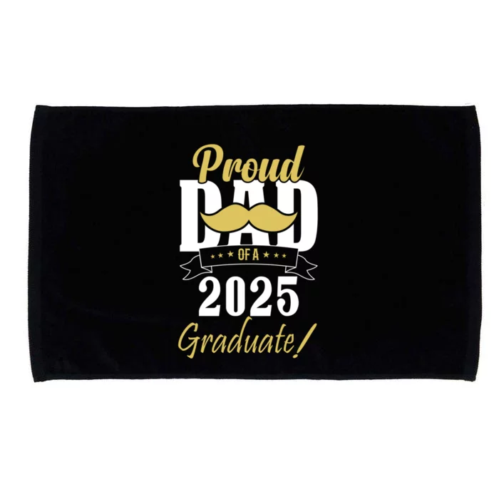 Dad Senior 2025 Proud Dad Of A Class Of 2025 Senior Graduate Gift Microfiber Hand Towel