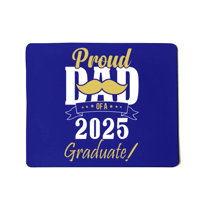 Dad Senior 2025 Proud Dad Of A Class Of 2025 Senior Graduate Gift Mousepad