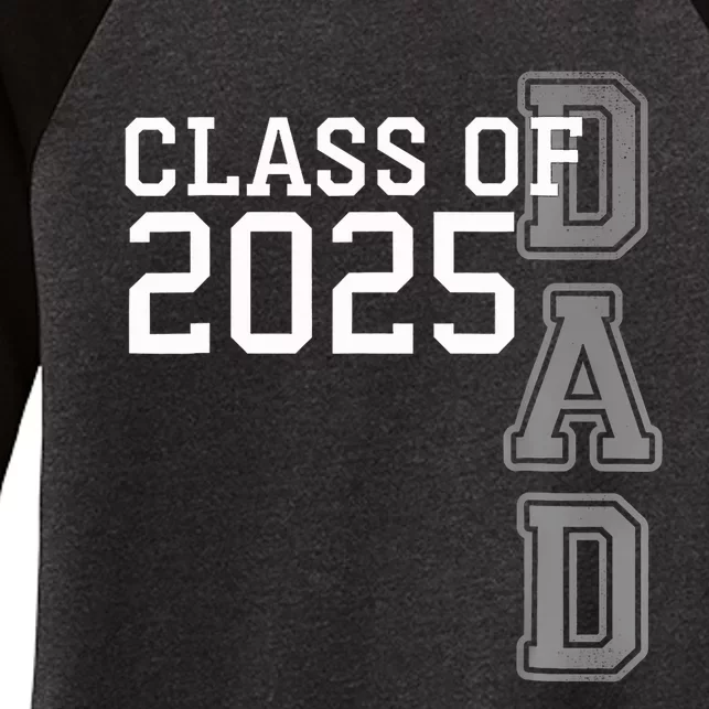 Dad Senior 2025 Proud Dad Of A Class Of 2025 Graduate Father Women's Tri-Blend 3/4-Sleeve Raglan Shirt