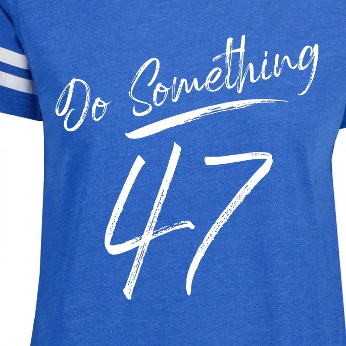 Do Something 47 Feminine Script For Women Girl Do Something Enza Ladies Jersey Football T-Shirt