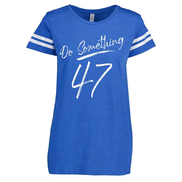 Do Something 47 Feminine Script For Women Girl Do Something Enza Ladies Jersey Football T-Shirt