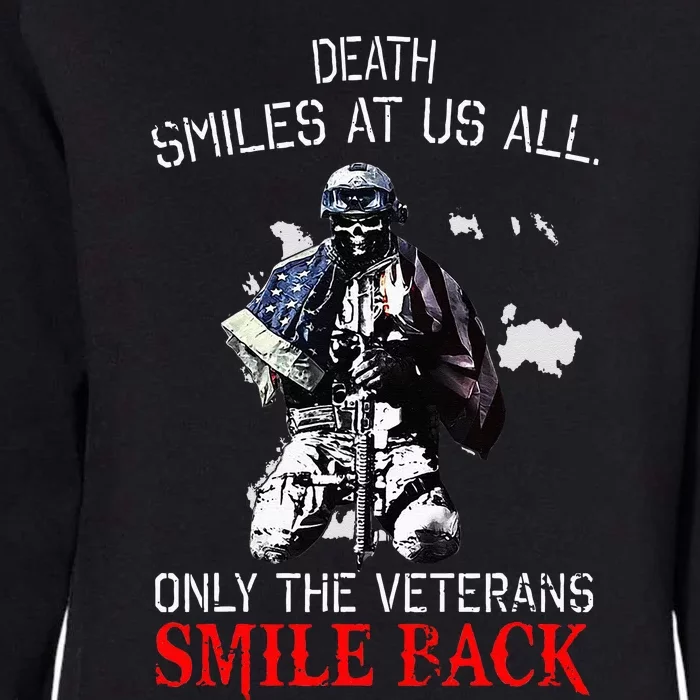 Death Smiles At Us All Only The Veterans Smile Ba Ck Womens California Wash Sweatshirt