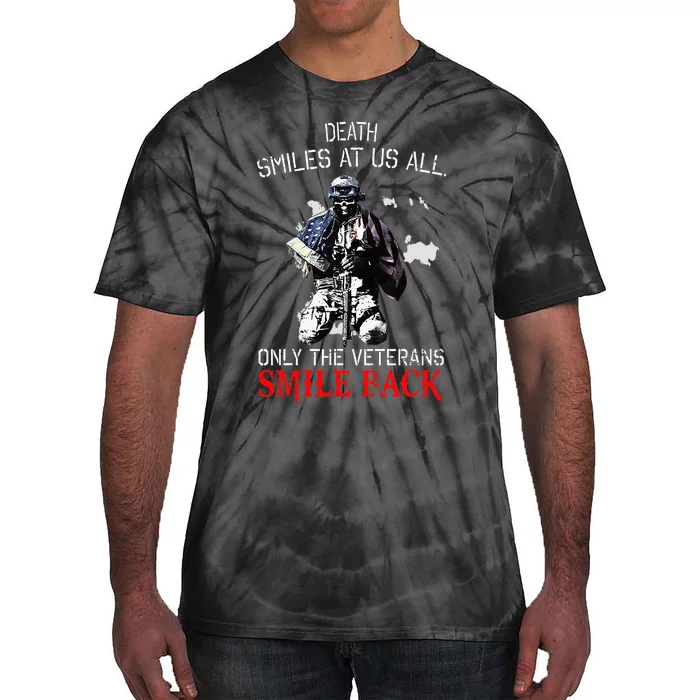 Death Smiles At Us All Only The Veterans Smile Ba Ck Tie-Dye T-Shirt