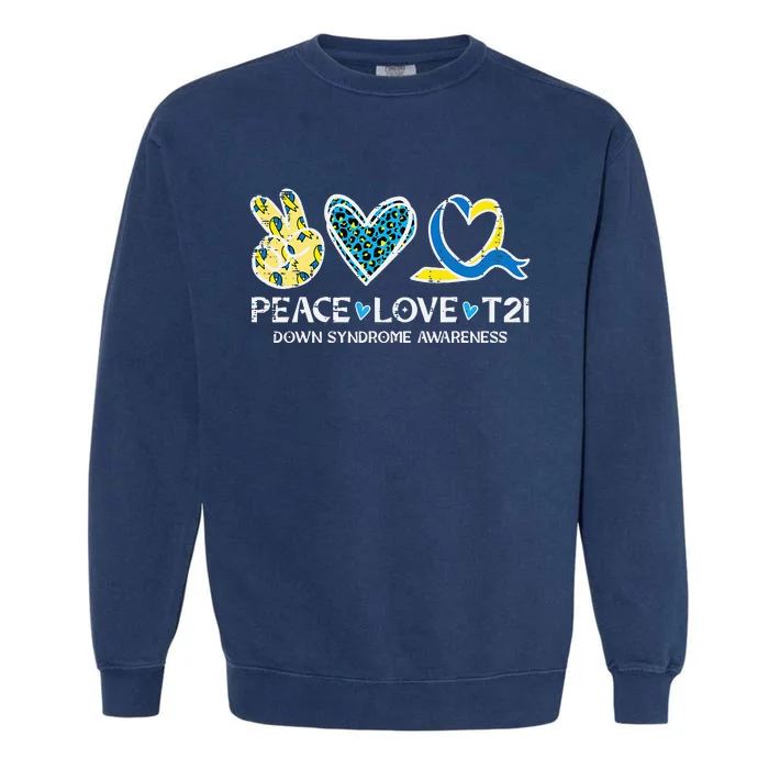 Down Syndrome Awareness Peace Love T21 WDSD Garment-Dyed Sweatshirt