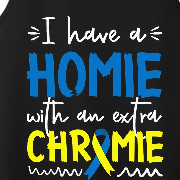 Down Syndrome Awareness I Have A Homie With An Extra Chrom Performance Tank