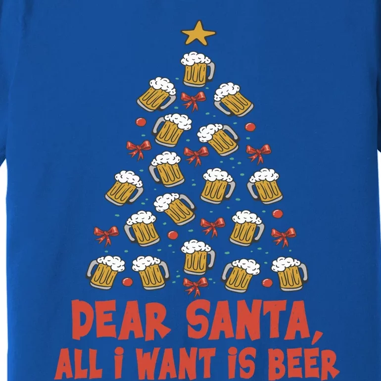 Dear Santa All I Want Is Beer Funny Christmas Xmas Tree Funny Gift Premium T-Shirt