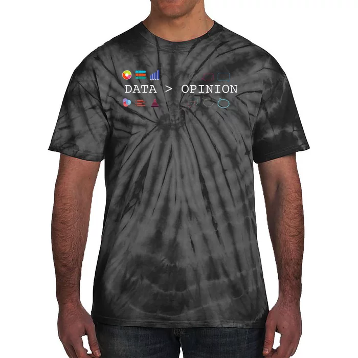 Data Science And Statistics Data Is Greater Than Opinion Tie-Dye T-Shirt