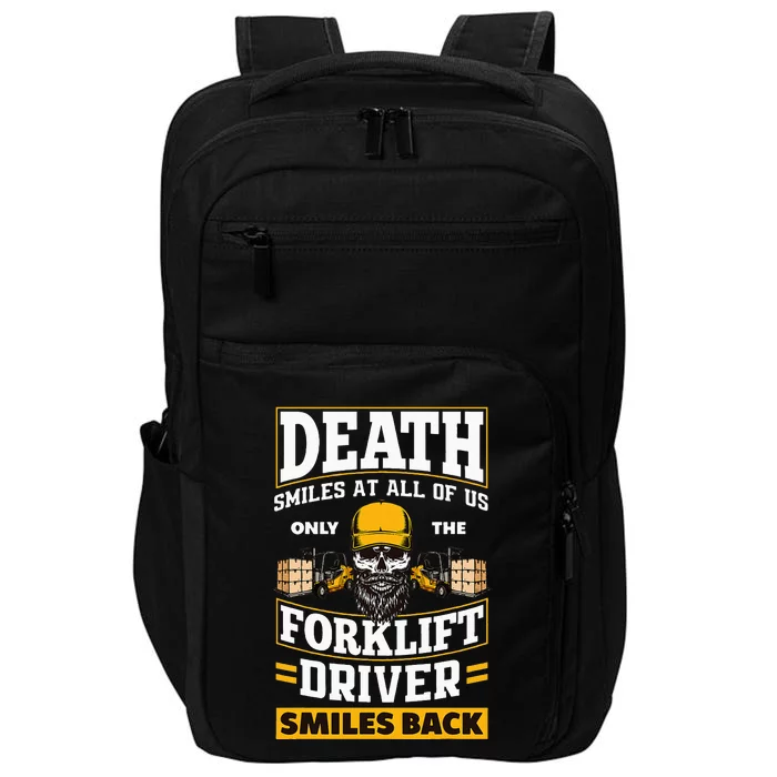 Death Smiles At Us Funny Forklift Driver Forklift Operator Impact Tech Backpack