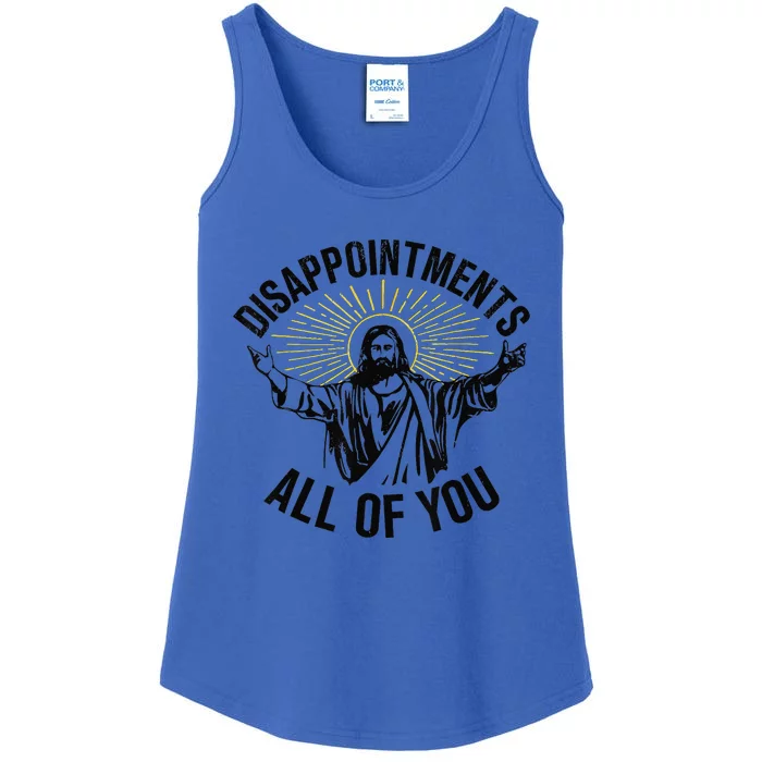 Disappointments Sarcastic All Of You Christian Jesus Gift Ladies Essential Tank