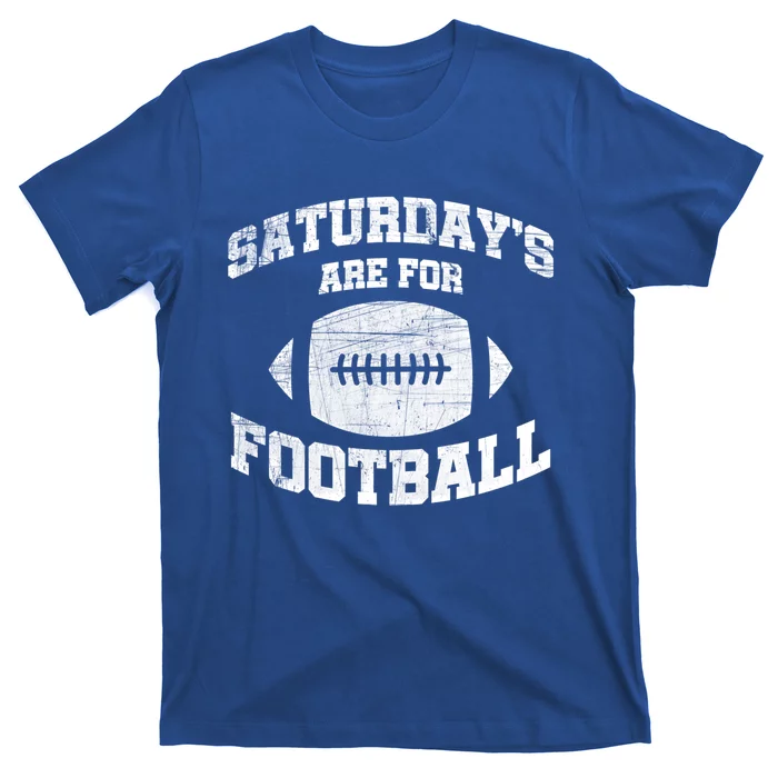 Distressed Saturdays Are For Football College Football Fan Funny Gift T-Shirt