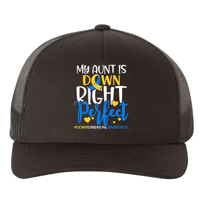 Down Syndrome Awareness My Aunt Is Down Right Perfect Yupoong Adult 5-Panel Trucker Hat