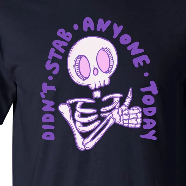 Didn’T Stab Anyone Today Thumbs Up Skeleton Tall T-Shirt