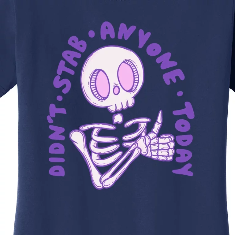 Didn’T Stab Anyone Today Thumbs Up Skeleton Women's T-Shirt