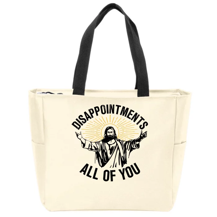 Disappointments Sarcastic All Of You Christian Jesus Zip Tote Bag