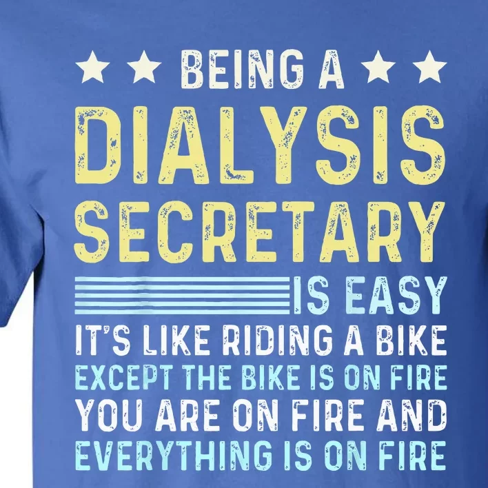 Dialysis Secretary Appreciation Kidney Secretary Dialysis Tall T-Shirt