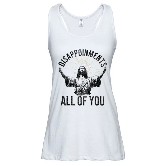 Disappointments Sarcastic All Of You Christian Jesus Ladies Essential Flowy Tank