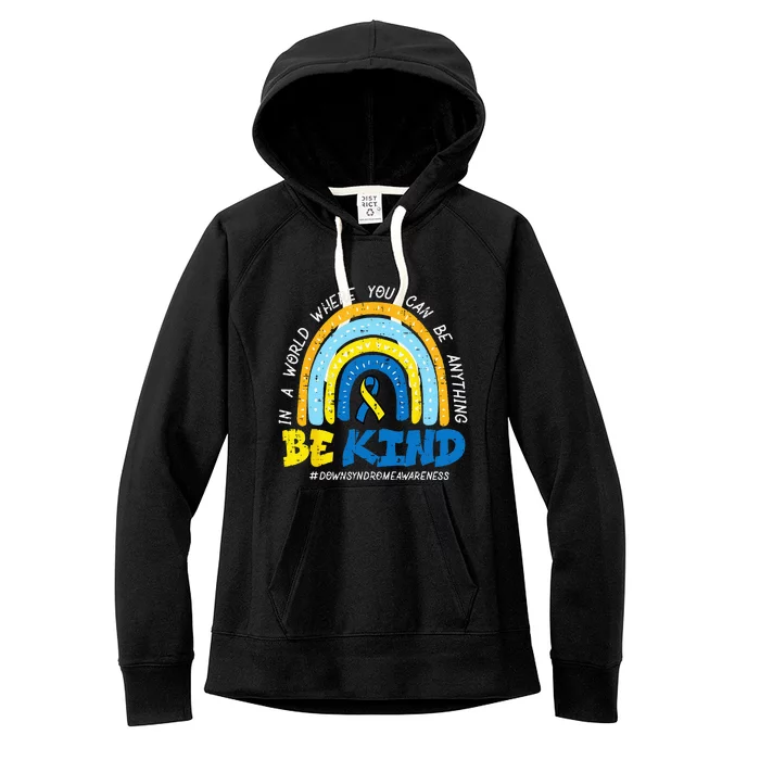 Down Syndrome Awareness Be Kind Rainbow T21 Women's Fleece Hoodie