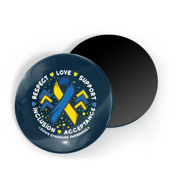 Down Syndrome Awareness Respect Love Support Inclusion Acceptance Magnet