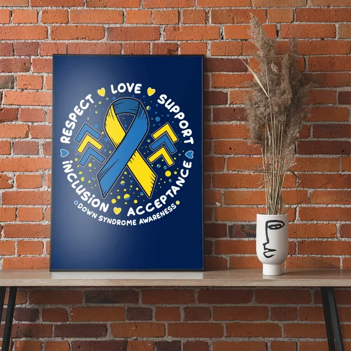 Down Syndrome Awareness Respect Love Support Inclusion Acceptance Poster