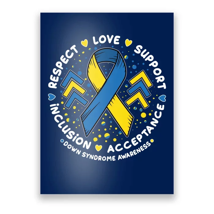 Down Syndrome Awareness Respect Love Support Inclusion Acceptance Poster