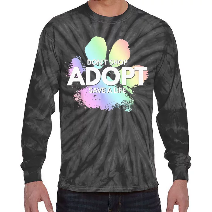 Dont Shop Adopt Dog Cat Rescue Kind Animal Rights Lover Tie-Dye Long Sleeve Shirt