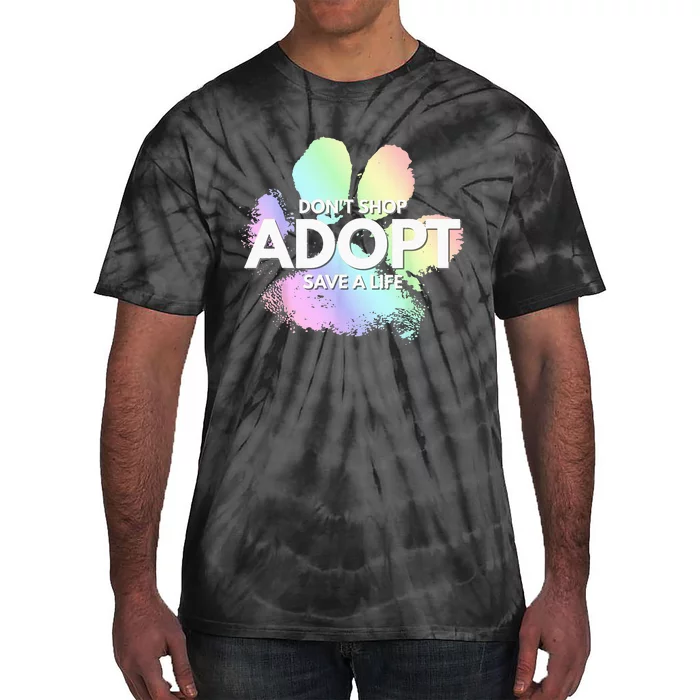 Dont Shop Adopt Dog Cat Rescue Kind Animal Rights Lover Tie-Dye T-Shirt