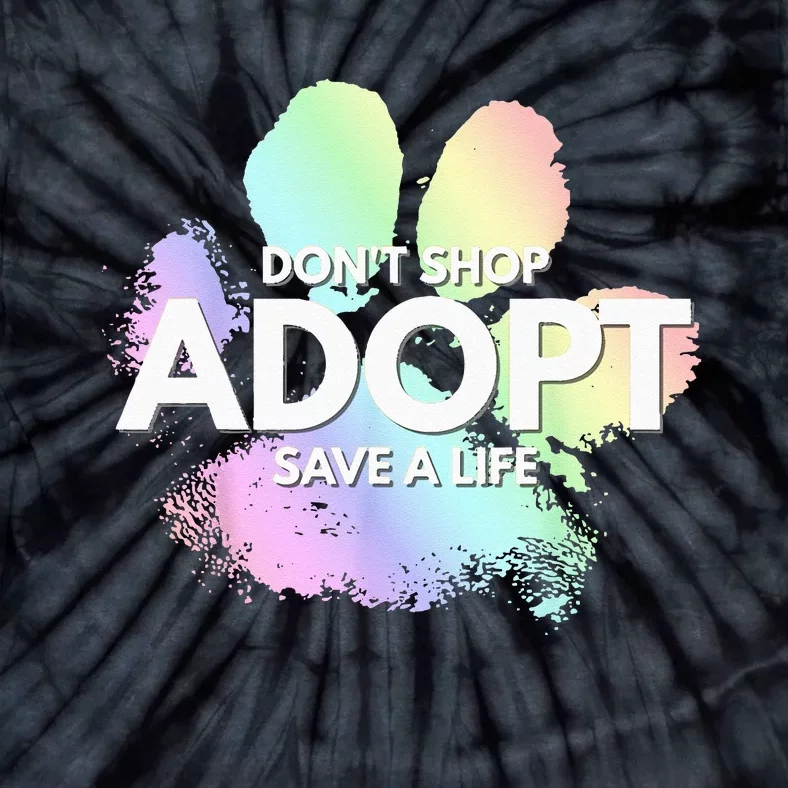 Dont Shop Adopt Dog Cat Rescue Kind Animal Rights Lover Tie-Dye T-Shirt