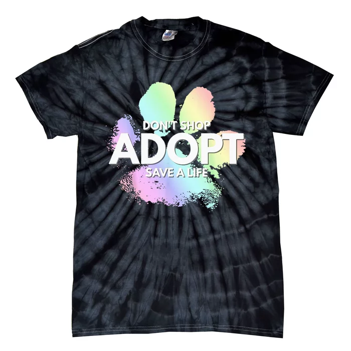 Dont Shop Adopt Dog Cat Rescue Kind Animal Rights Lover Tie-Dye T-Shirt