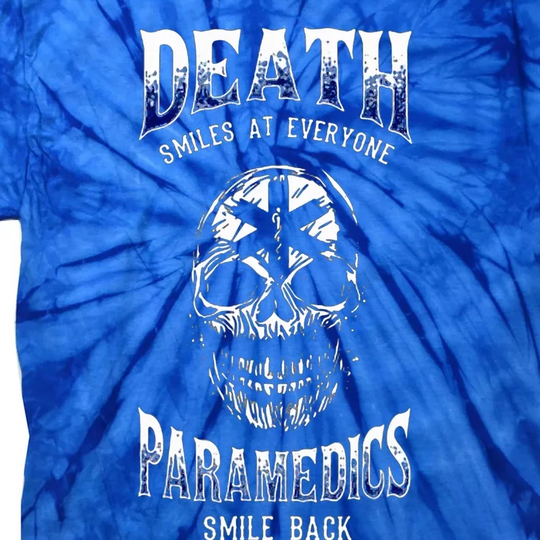 Death Smiles At Everyone Paramedics Smile Back Tie-Dye T-Shirt