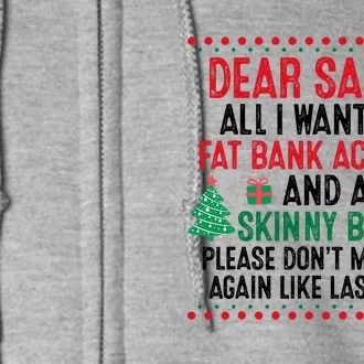 Dear Santa All I Want Is A Fat Bank Account Skinny Body Fun Full Zip Hoodie