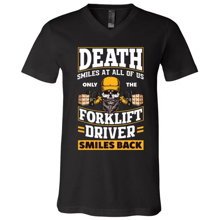 Death Smiles At Us Funny Forklift Driver Forklift Operator V-Neck T-Shirt