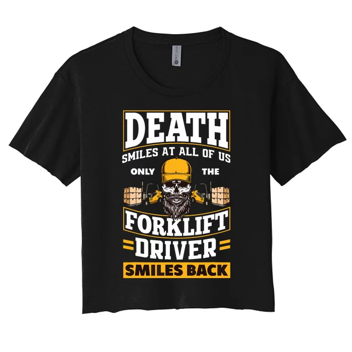 Death Smiles At Us Funny Forklift Driver Forklift Operator Women's Crop Top Tee