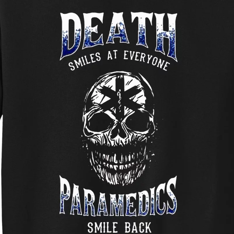 Death Smiles At Everyone Paramedics Smile Back Tall Sweatshirt